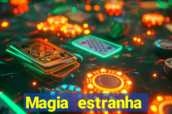 Magia estranha filme completo dublado